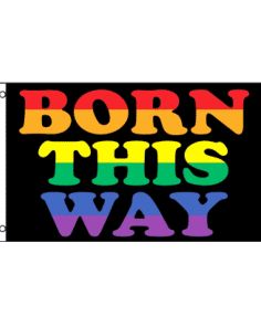 Born This Way Flag - 5ft x 3ft